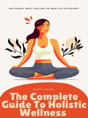cover image of The Complete Guide to Holistic Wellness For Busy professionals